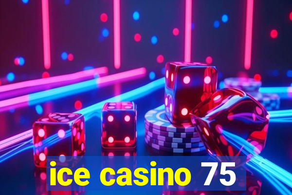 ice casino 75